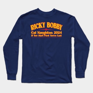 Ricky Bobby // If You're Not First You're Last Long Sleeve T-Shirt